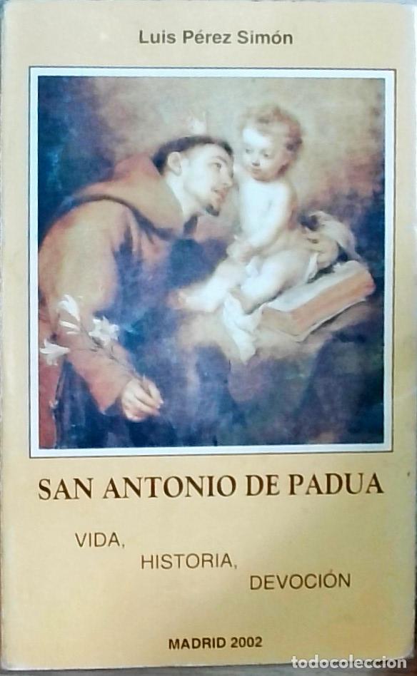 Libros: San Antonio de Padua. Vida, Historia, Devoci&oacute;n - Luis P&eacute;rez Sim&oacute;n: - Foto 1