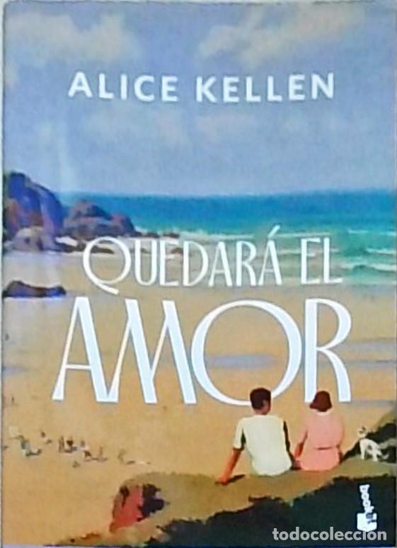 Libros: Quedar&aacute; el amor - KELLEN, Alice: - Foto 1