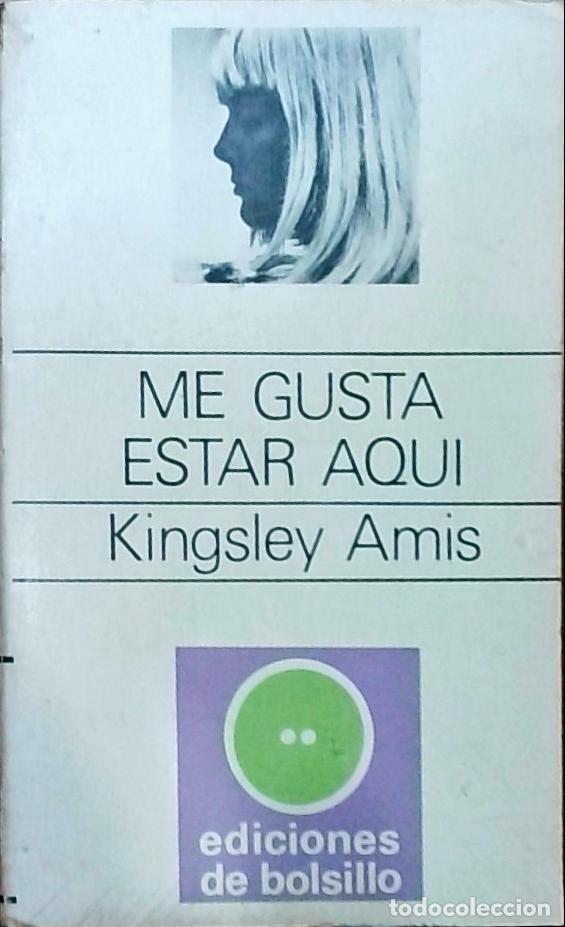 Libros: Me gusta estar aqu&iacute; - Kingsley Amis: - Foto 1