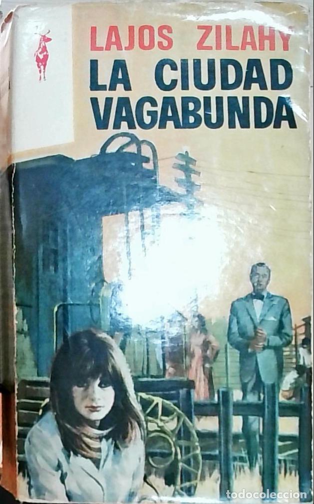 Libros: La ciudad vagabunda - Lajos Zilahy: