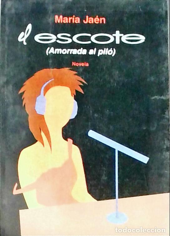 Libros: El escote (Amorrada al pil&oacute;) - Maria Ja&eacute;n: - Foto 1