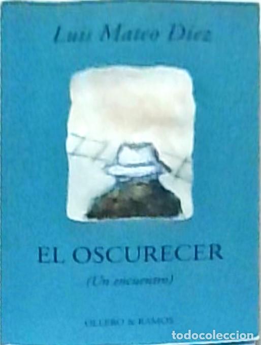 Livros em segunda m&atilde;o: El oscurecer (Un encuentro) - Luis Mateo D&iacute;ez: