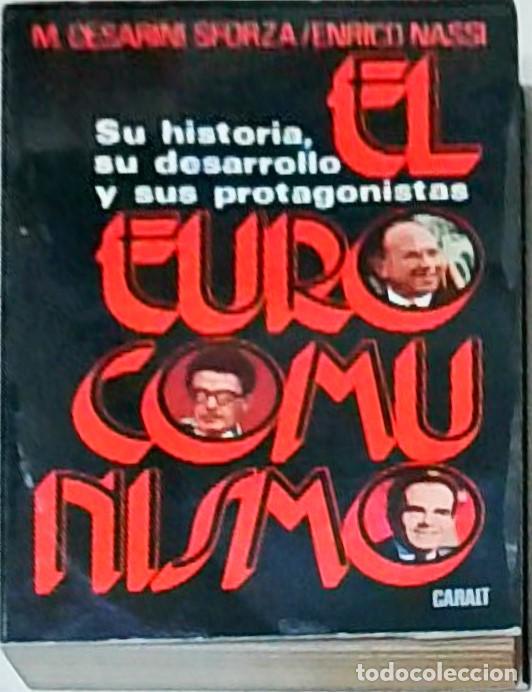 Libros: El eurocomunismo: Su historia, su desarrollo y sus protagonistas - M. Cesarini Sforza y Enrico Nassi