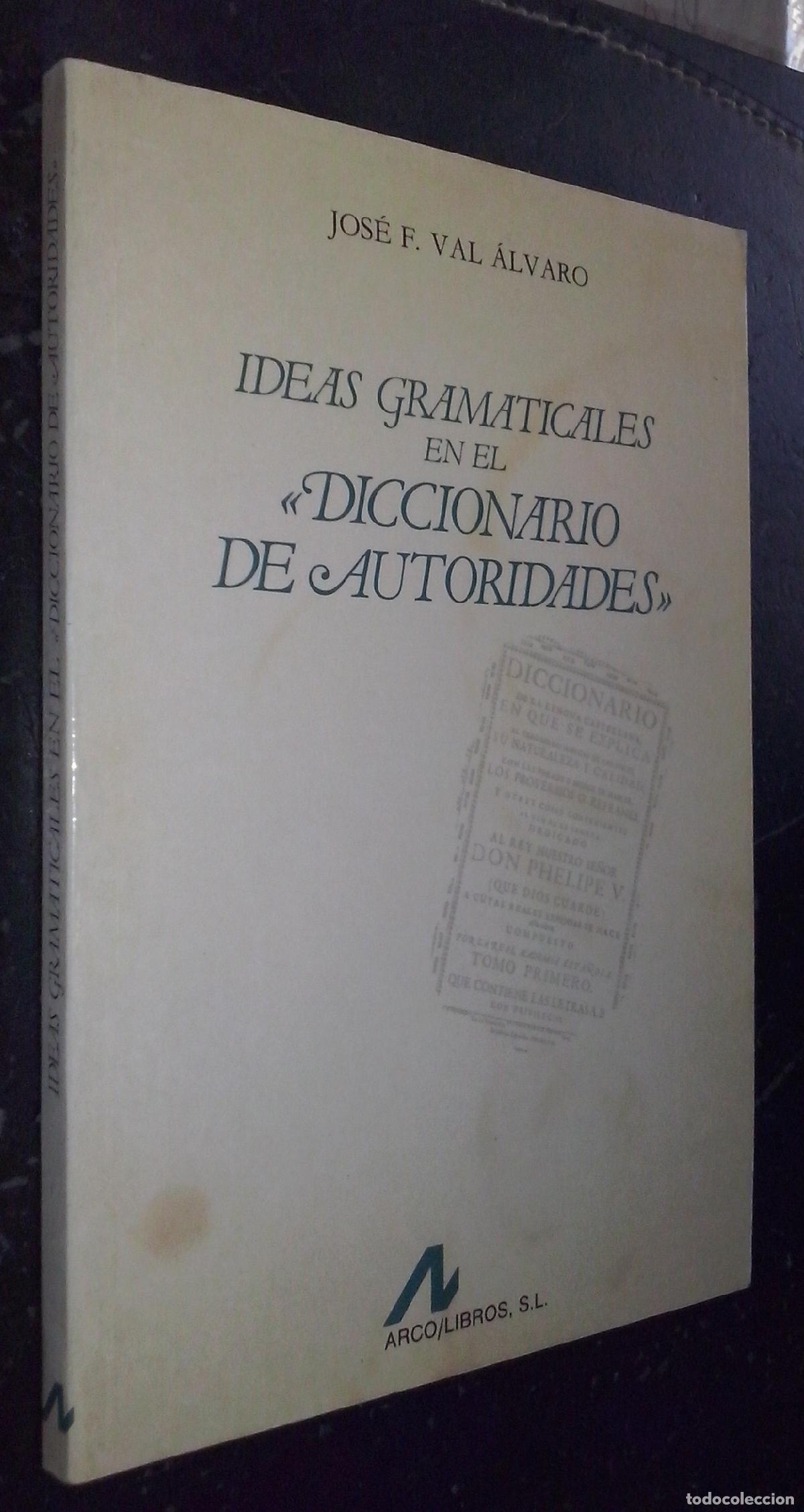 Libros: Ideas gramaticales en el diccionario de autoridades - VAL &Aacute;LVARO, Jos&eacute; F.: