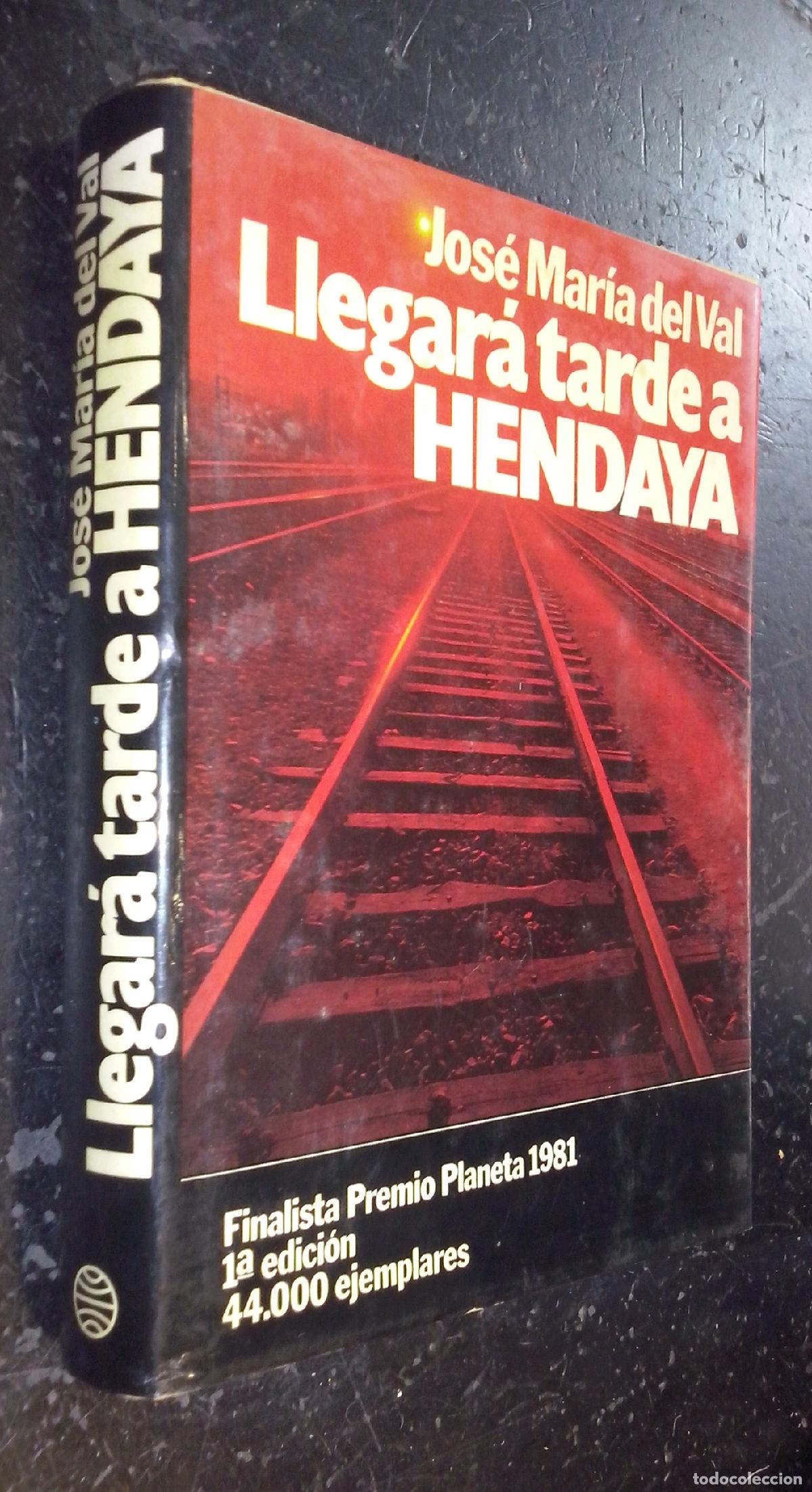 B&uuml;cher: Llegar&aacute; tarde a Hendaya - VAL, Jos&eacute; Mar&iacute;a del: