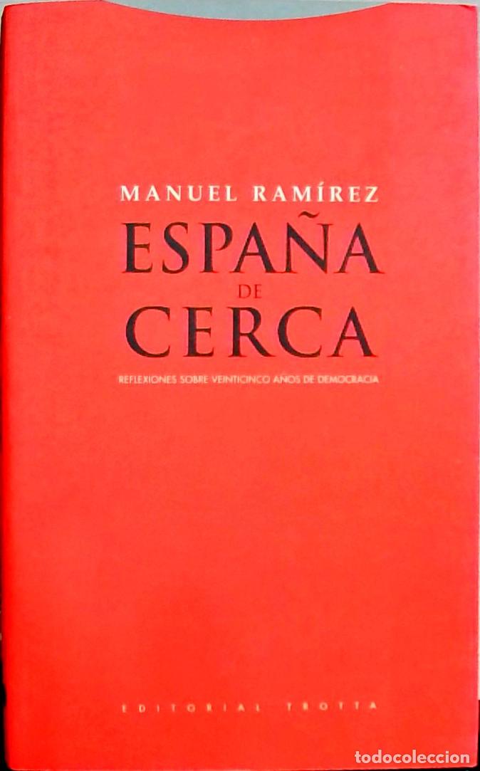 B&uuml;cher: Espa&ntilde;a de cerca: reflexiones sobre veinticinco a&ntilde;os de democracia - Manuel Ram&iacute;rez Jim&eacute;nez: