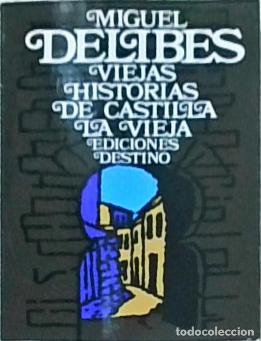 Libros: Viejas historias de Castilla la Vieja - Miguel Delibes:
