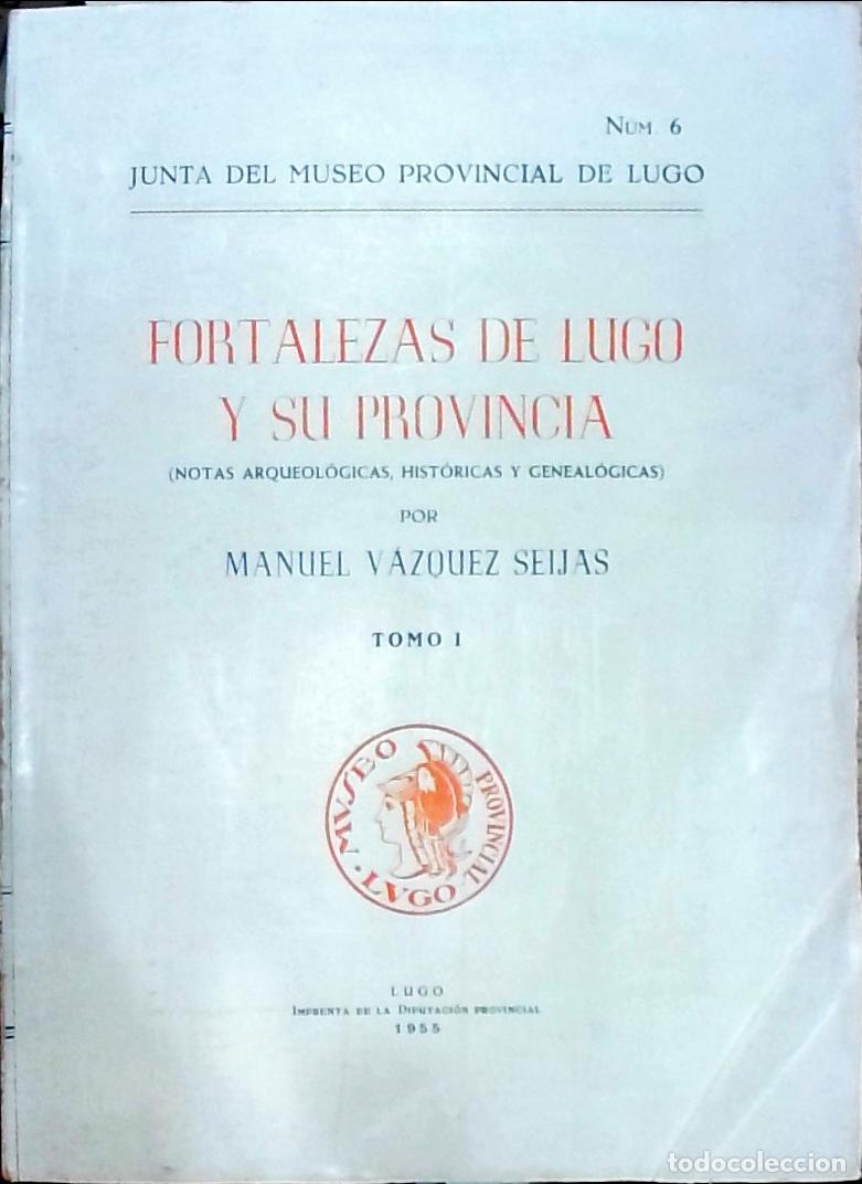 books: Fortalezas de Lugo y su provincia (Notas arqueol&oacute;gicas, hist&oacute;ricas y geneal&oacute;gicas). Tomo I - Manuel