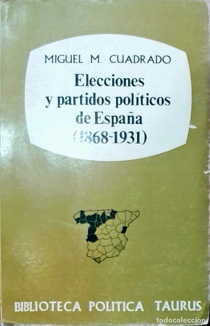 Libri di seconda mano: Elecciones y partidos pol&iacute;ticos de Espa&ntilde;a (1868 1931). Tomo I - Miguel Mart&iacute;nez Cuadrado: