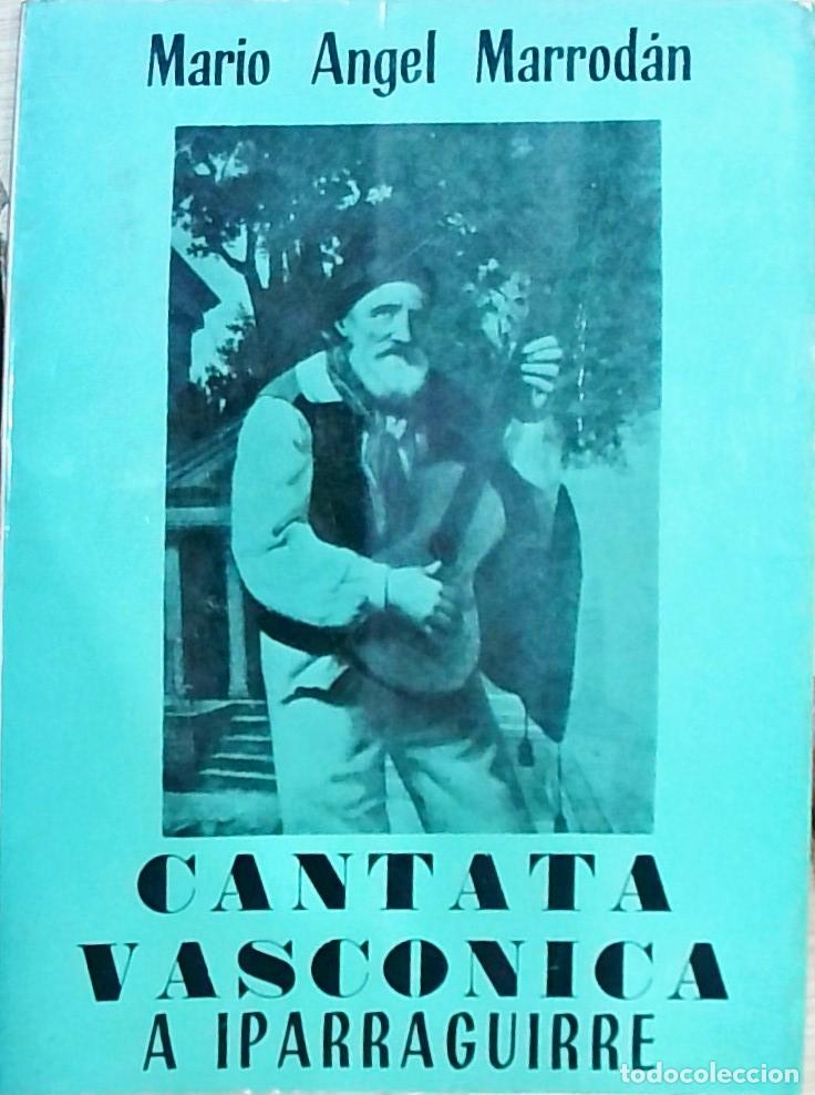 Libri di seconda mano: Cantata vasconica a Iparraguirre - Marrod&aacute;n, Mario &Aacute;ngel: