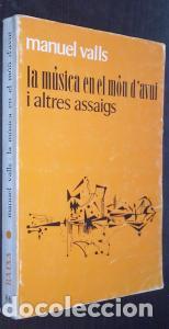 Libri di seconda mano: La m&uacute;sica en m&oacute;n d&aacute;avui i altres assaigs - VALLS, Manuel: