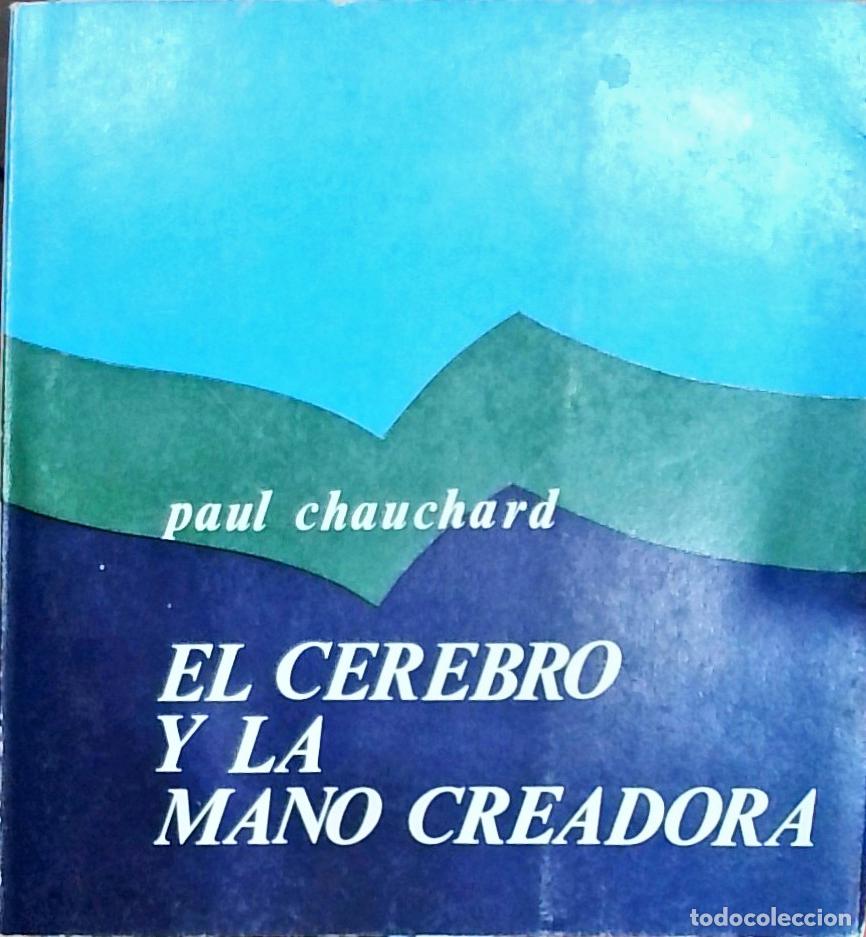 Libri di seconda mano: El cerebro y la mano creadora - Paul Chauchard: