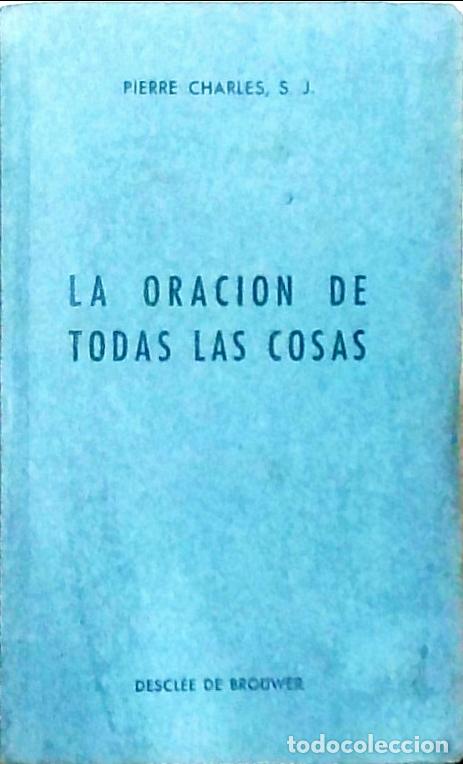 Libri di seconda mano: La oraci&oacute;n de todas las cosas - Pierre Charles, S. J.: