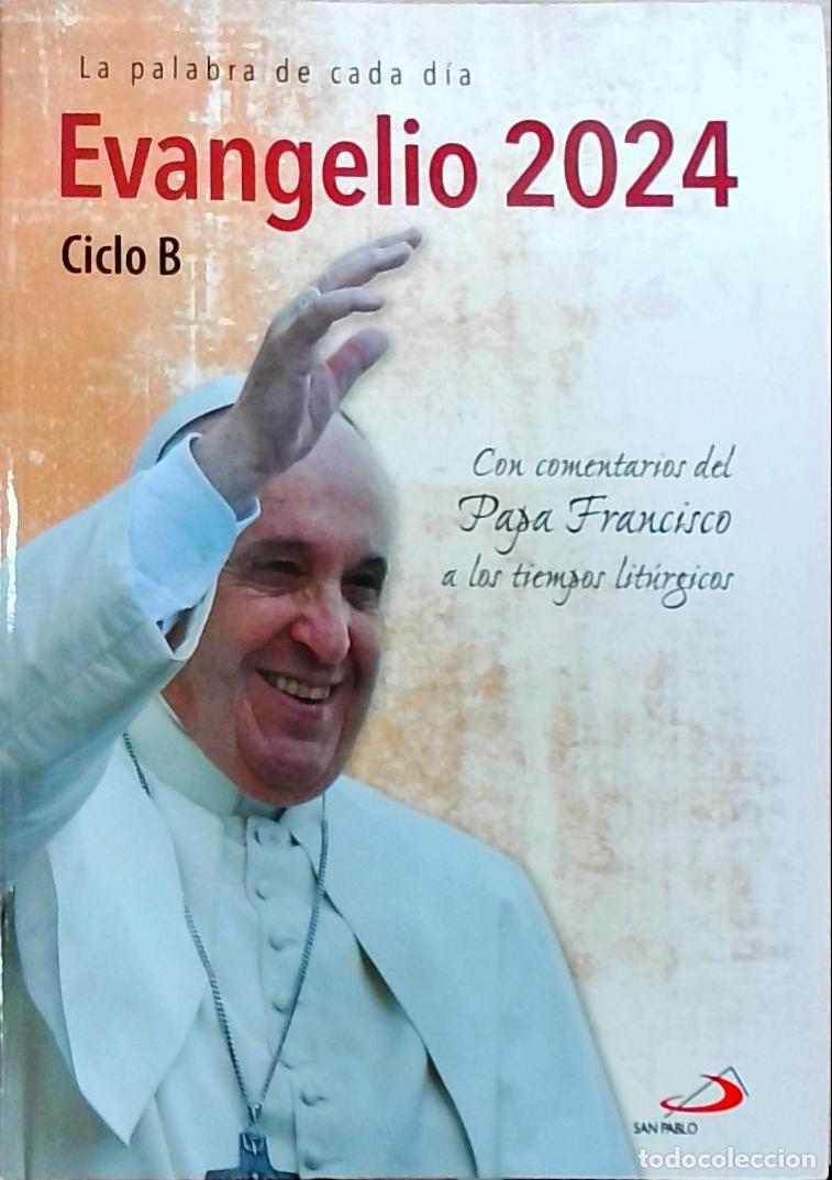 Libros: Evangelio 2024. Ciclo B. Con comentarios del Papa Francisco a los tiempos lit&uacute;rgicos - Papa Francisc