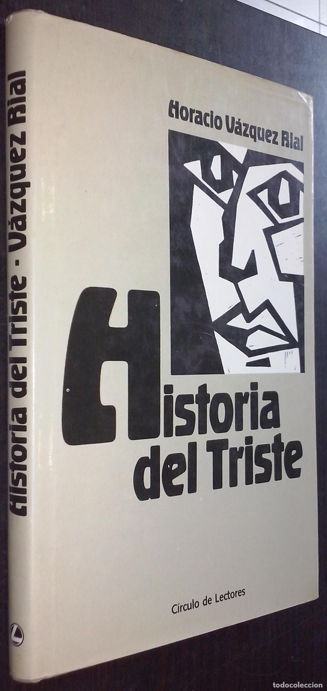 B&uuml;cher: Historia del triste - V&aacute;ZQUEZ RIAL, Horacio:
