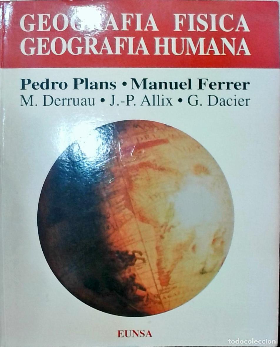 Libri di seconda mano: Geograf&iacute;a f&iacute;sica, geograf&iacute;a humana - Pedro Plans, Manuel Ferrer, M. Derruau, J.-P. Allix y G. Dacier