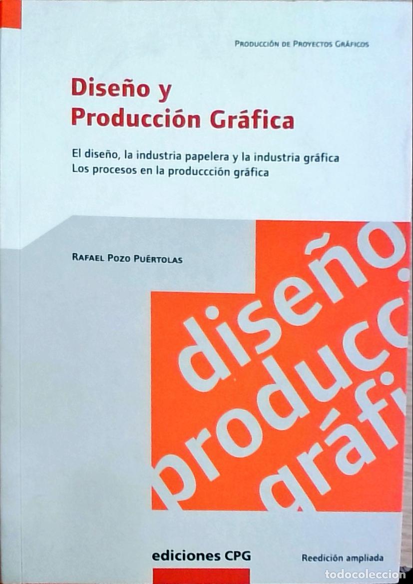 B&uuml;cher: Dise&ntilde;o y Producci&oacute;n Gr&aacute;fica: el dise&ntilde;o, la industria papelera y la industria gr&aacute;fica. Los procesos e