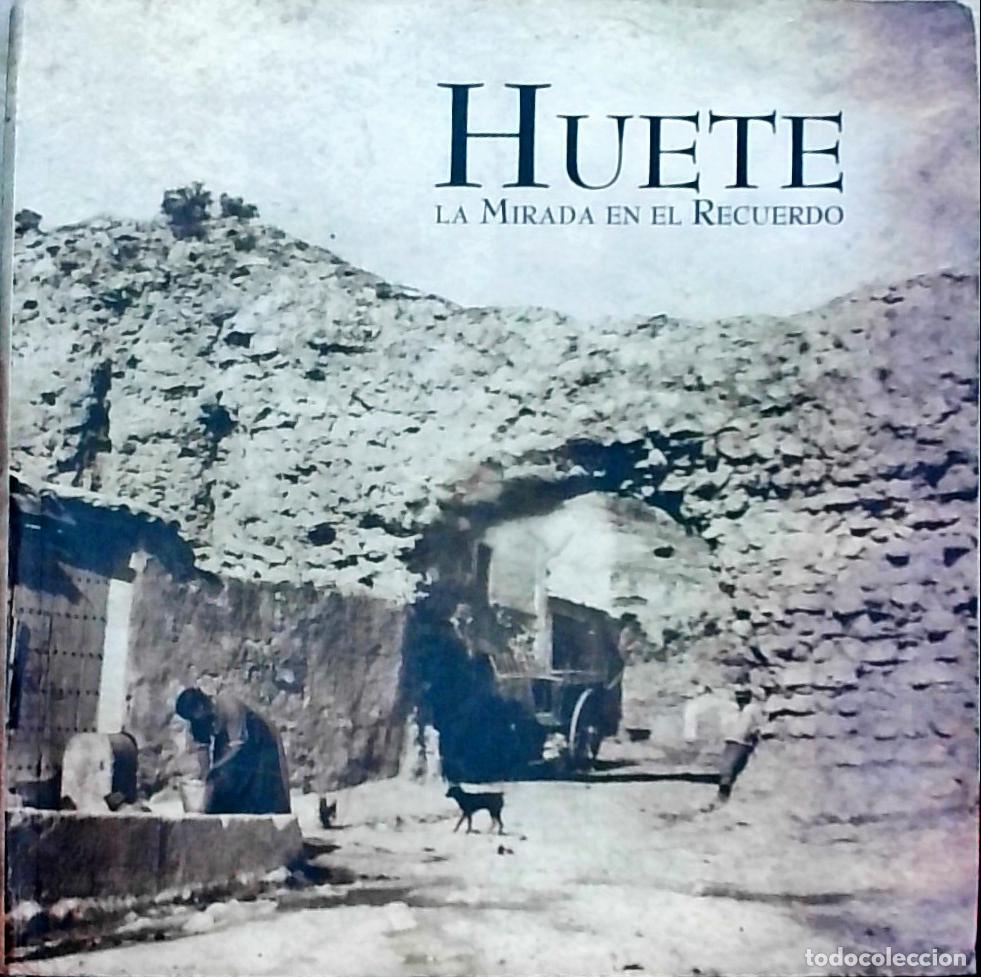 Libri di seconda mano: Huete. La mirada en el recuerdo - P&eacute;rez Tornero, Ram&oacute;n y otros: