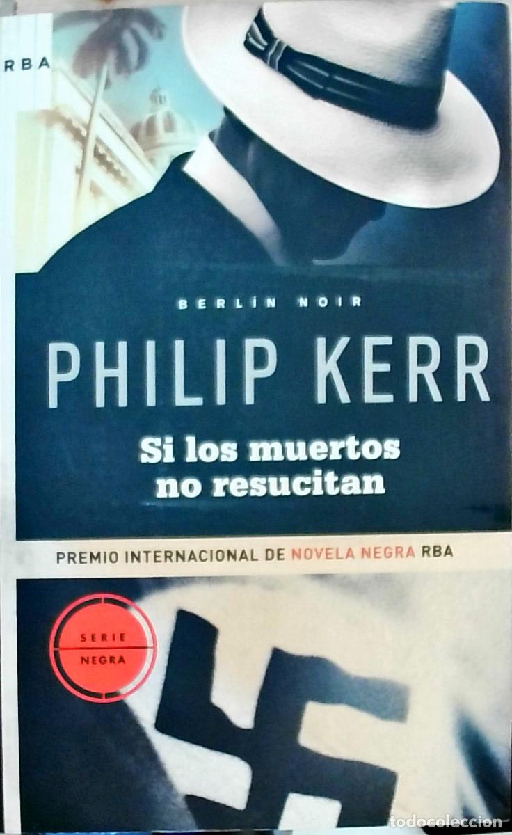 B&uuml;cher: Si los muertos no resucitan - Philip Kerr: