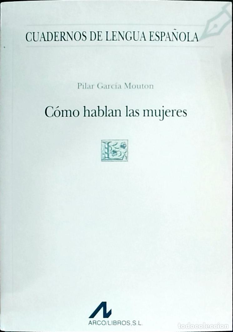 B&uuml;cher: C&oacute;mo hablan las mujeres - Pilar Garc&iacute;a Mouton: