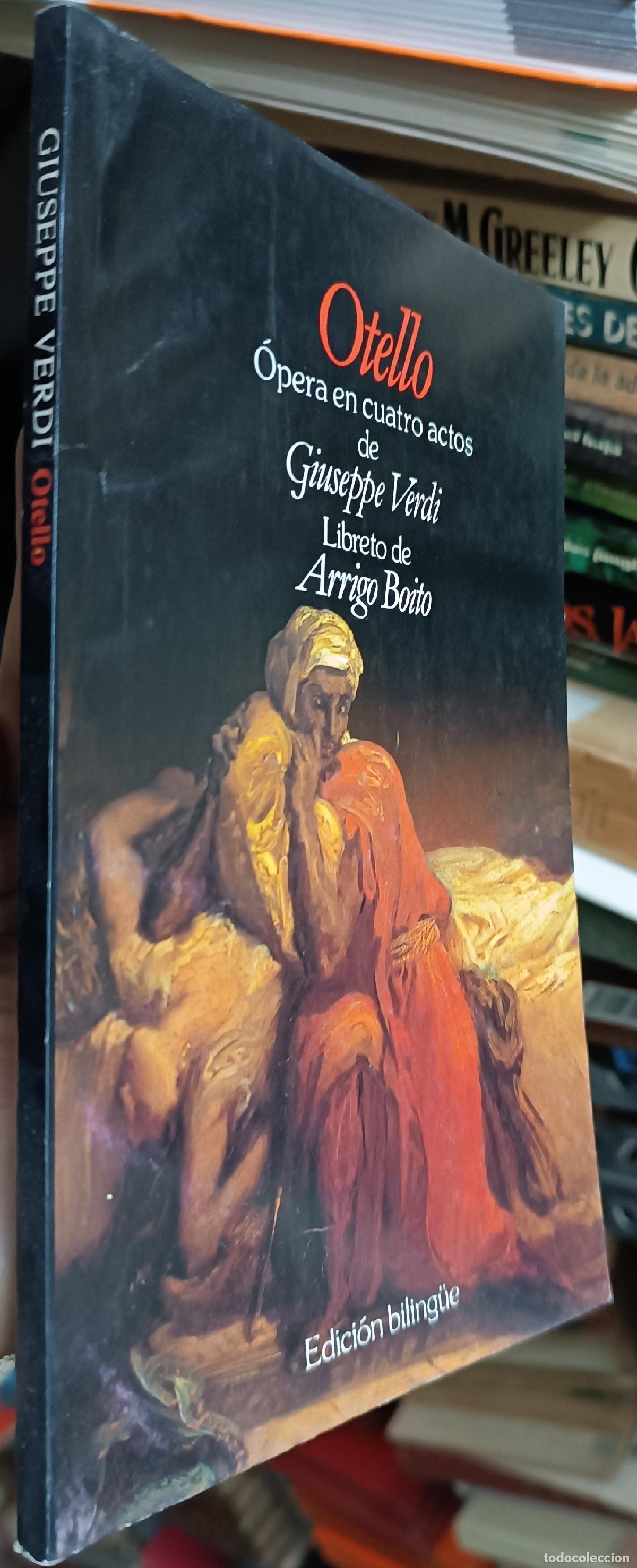 Livros em segunda m&atilde;o: Otello. Opera en cuatro actos de .... Libreto de .... Edici&oacute;n biling&uuml;e - VERDI, Giuseppe y BOITO, Ar