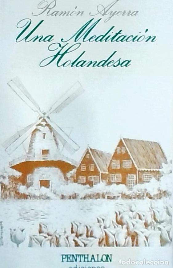 Libros: Una meditaci&oacute;n holandesa - Ram&oacute;n Ayerra: - Foto 1