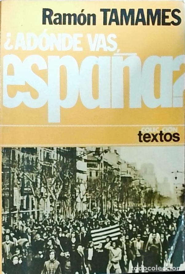 Libros: Ad&oacute;nde vas, Espa&ntilde;a? (Quo vadis, Hispania) - Ram&oacute;n Tamames: