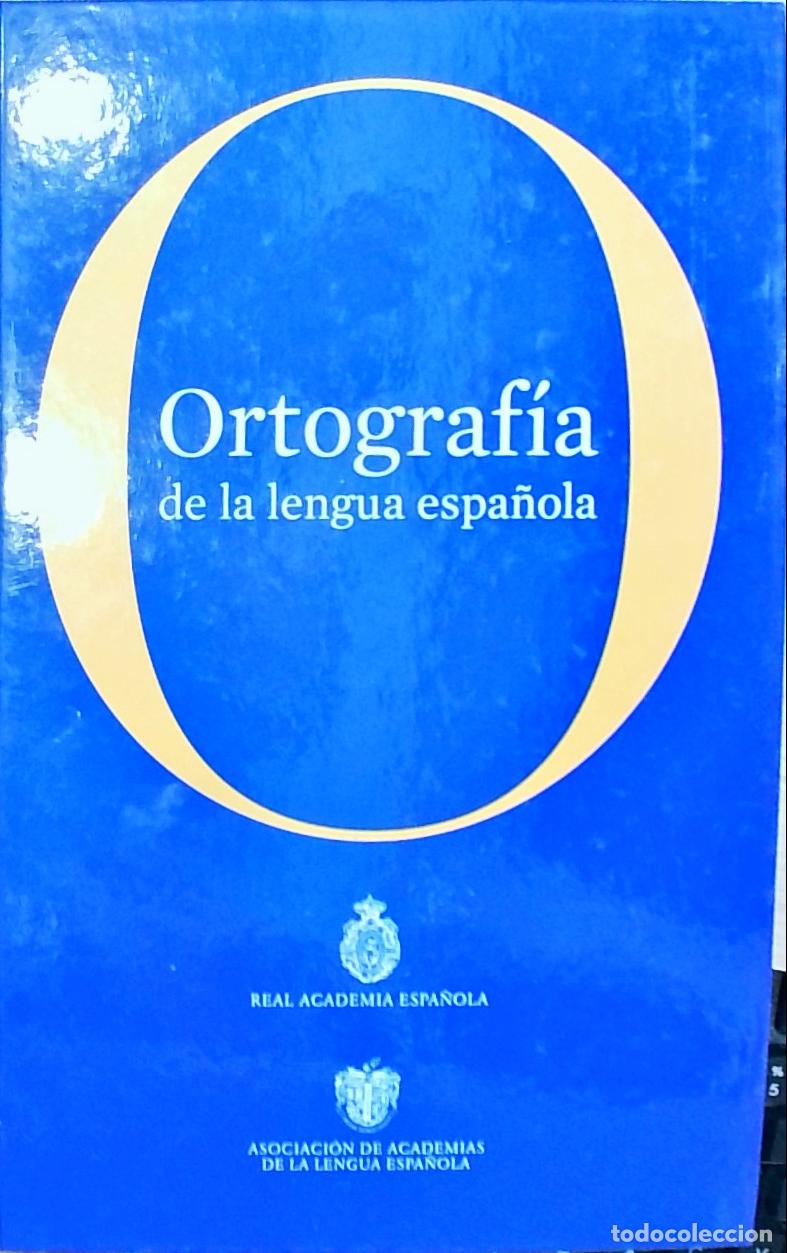Libri di seconda mano: Ortograf&iacute;a de la lengua espa&ntilde;ola - Real Academia Espa&ntilde;ola y Asociaci&oacute;n de Academias de la Lengua Esp