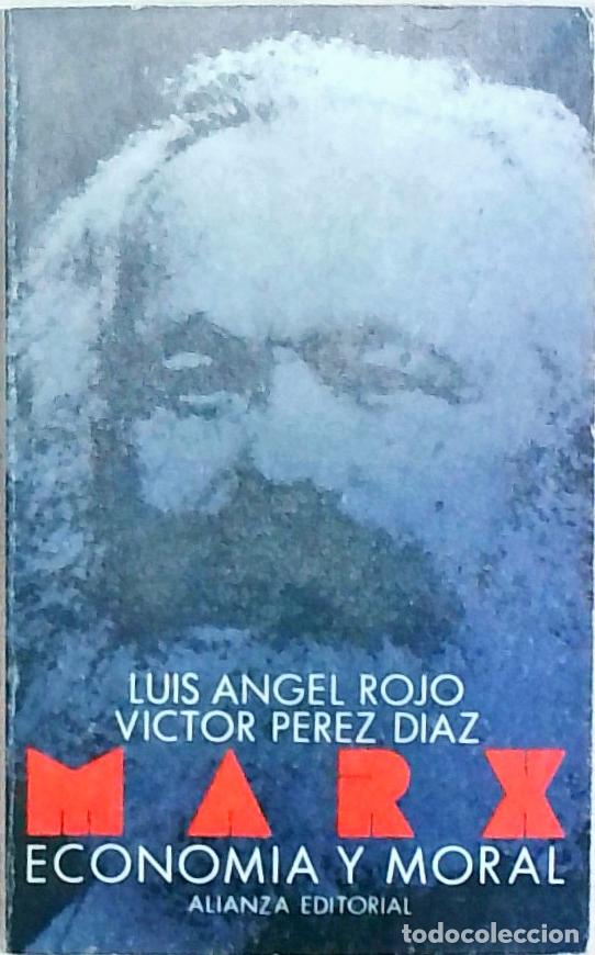 Livres: Marx: econom&iacute;a y moral - Rojo, Luis &Aacute;ngel y P&eacute;rez D&iacute;az, V&iacute;ctor: