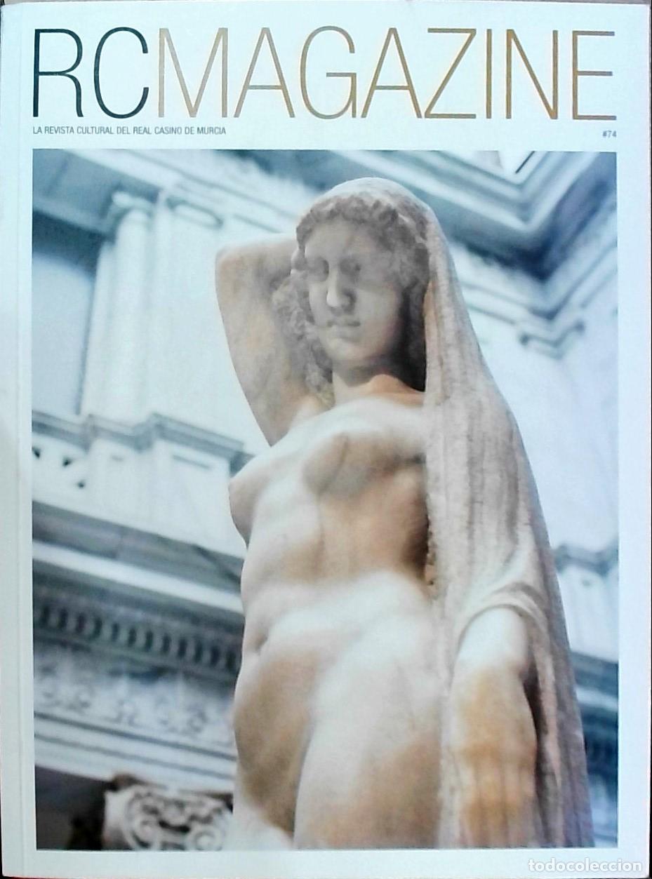 Libros: RCMAGAZINE N&ordm; 74. La revista cultural del Real Casino de Murcia - REVISTA: