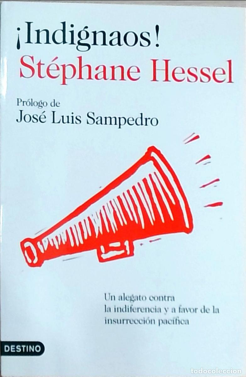 Libri di seconda mano: Indignaos!: un alegato contra la indiferencia y a favor de la insurrecci&oacute;n pac&iacute;fica - St&eacute;phane Hesse