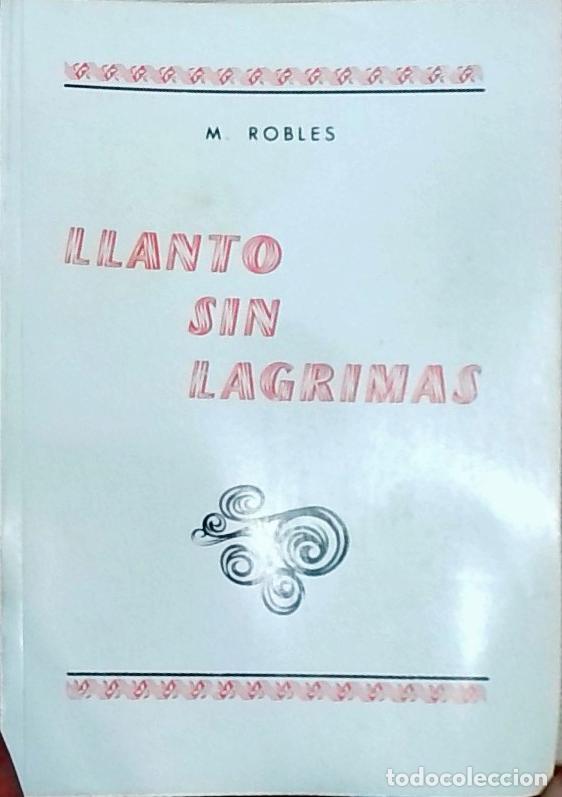 Libros: Llanto sin l&aacute;grimas - Robles, M.: - Foto 1