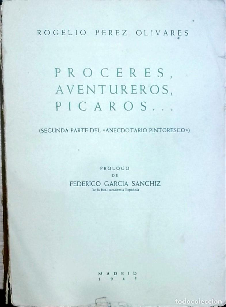 Libri di seconda mano: Pr&oacute;ceres, aventureros, p&iacute;caros&hellip;: Segunda parte del &laquo;Anecdotario Pintoresco - Rogelio P&eacute;rez Olivares: