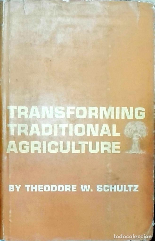 B&uuml;cher: Transforming Traditional Agriculture - Theodore W. Schultz: