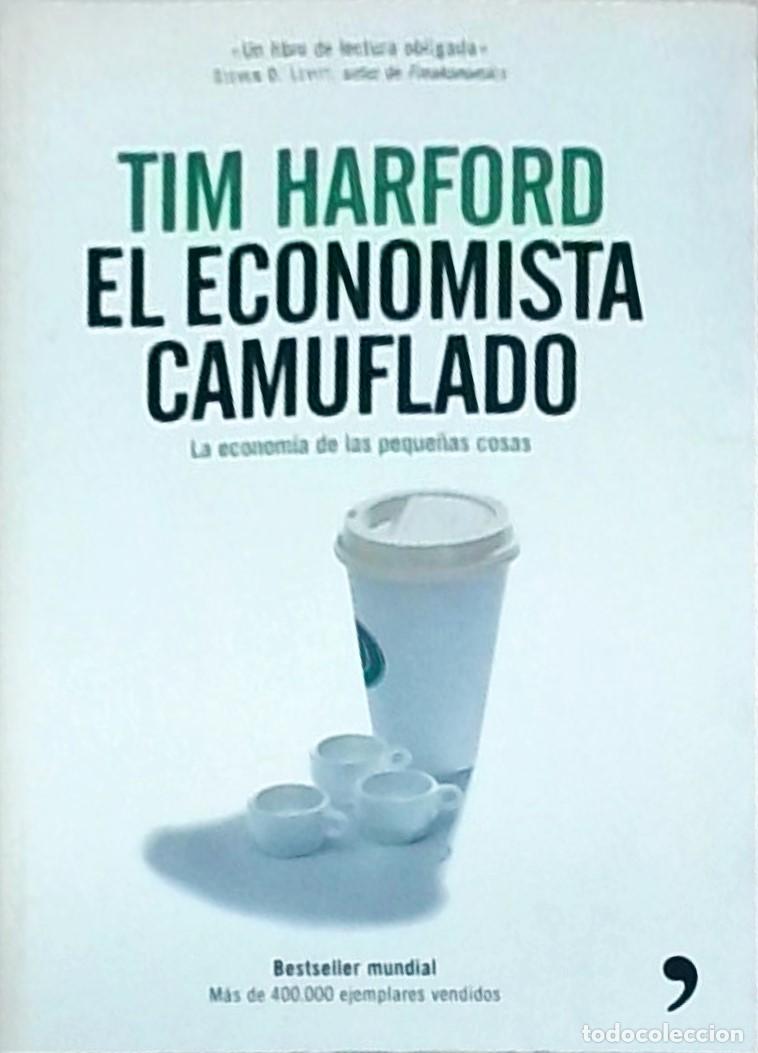 Libri di seconda mano: El economista camuflado. La econom&iacute;a de las peque&ntilde;as cosas - Tim Harford: