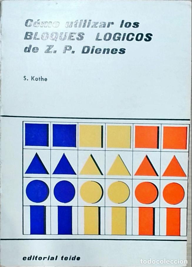 Libros: C&oacute;mo utilizar los bloques l&oacute;gicos de Z. P. Dienes - S. Kothe: - Foto 1