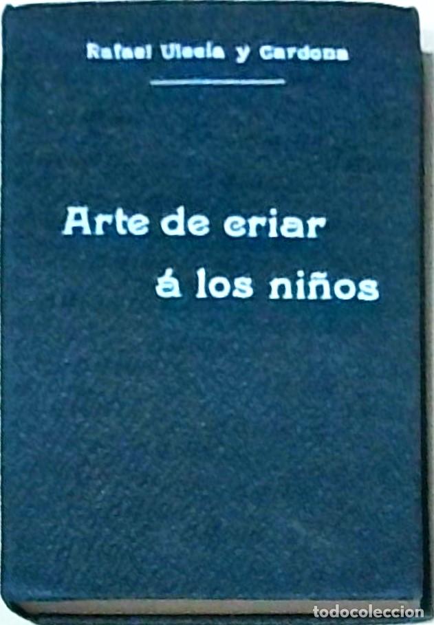 Livros em segunda m&atilde;o: Arte de criar a los ni&ntilde;os (Nociones de higiene infantil). 4&ordf; edici&oacute;n - ULECIA Y CARDONA, Rafael: