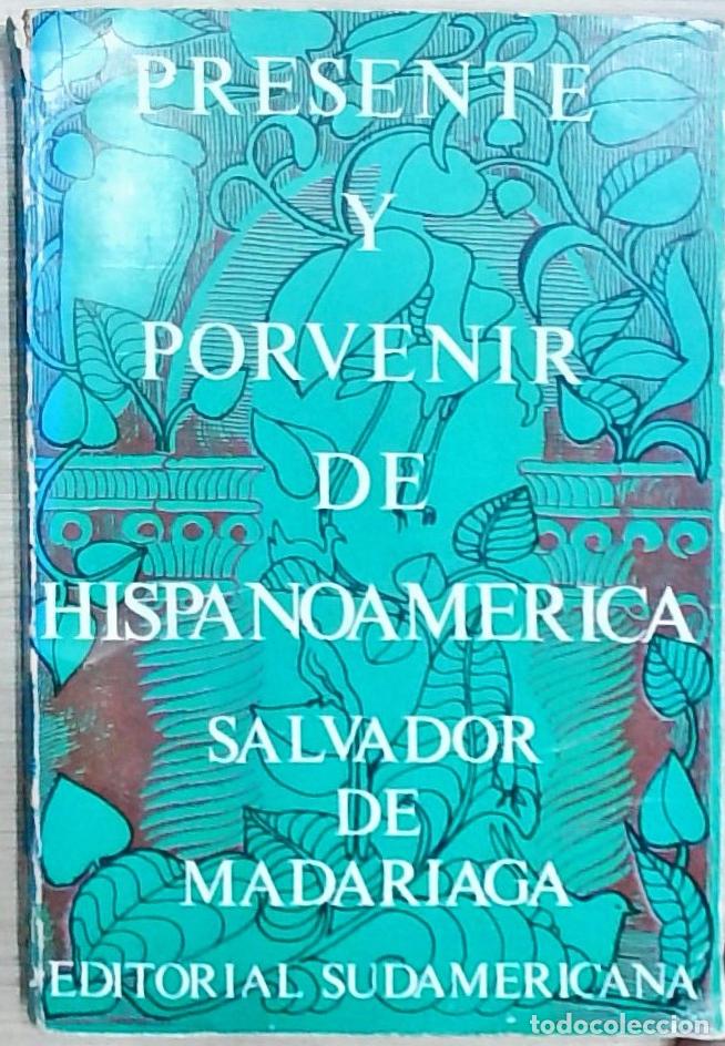 Livros em segunda m&atilde;o: Presente y Porvenir de Hispanoam&eacute;rica - Salvador de Madariaga: