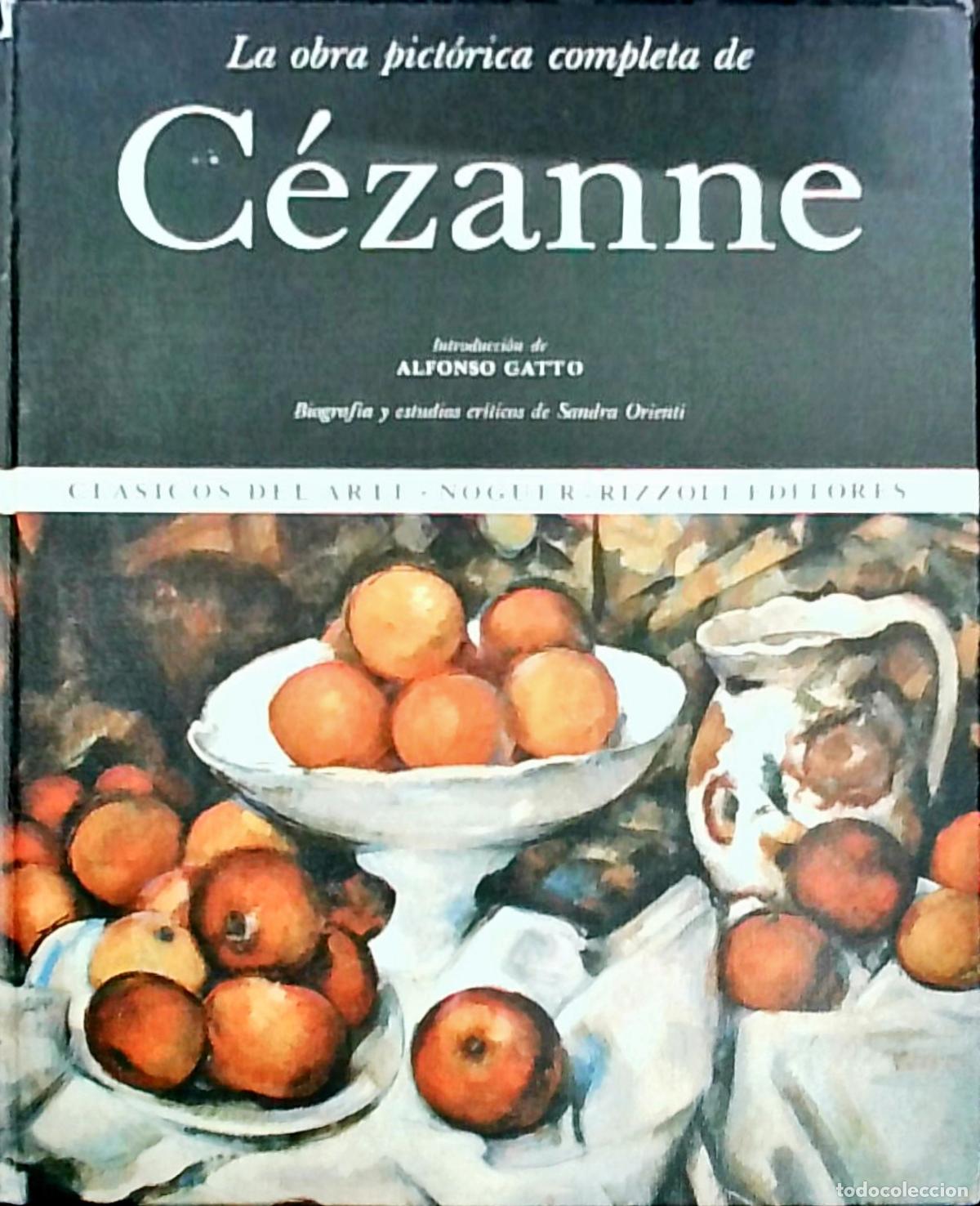 Livres: La obra pict&oacute;rica completa de C&eacute;zanne - Sandra Orienti (Biograf&iacute;a y estudios) y Alfonso Gatto (Intro