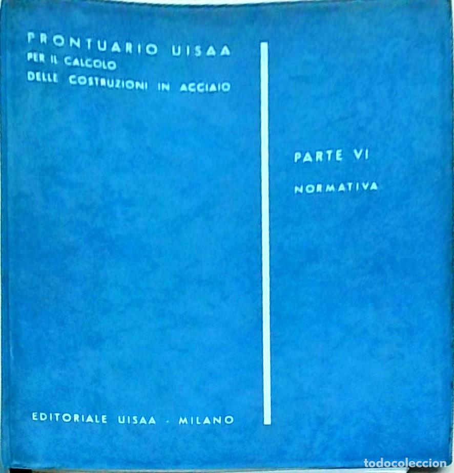 Livres: Prontuario UISAA per il calcolo delle costruzioni in acciaio (Parte VI: Normativa) - Varios autores:
