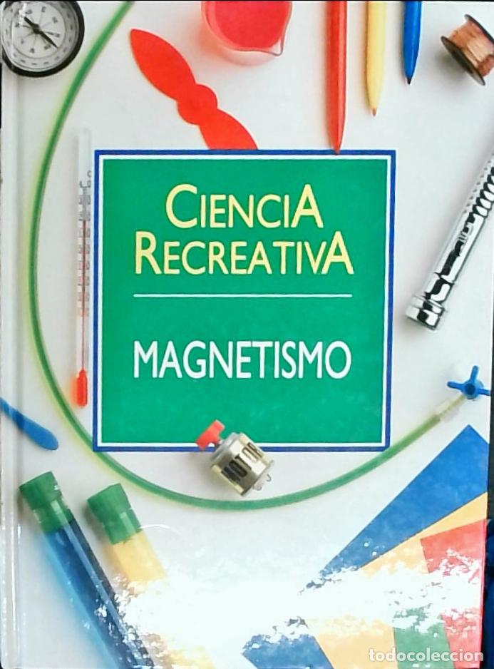 Livres: Ciencia Recreativa. Tomo 8: Magnetismo - Varios Autores: