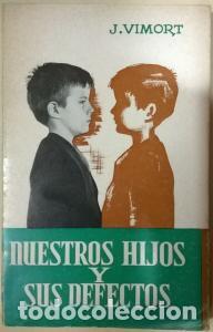 Libri di seconda mano: Nuestros hijos y sus defectos - VIMORT, J.: