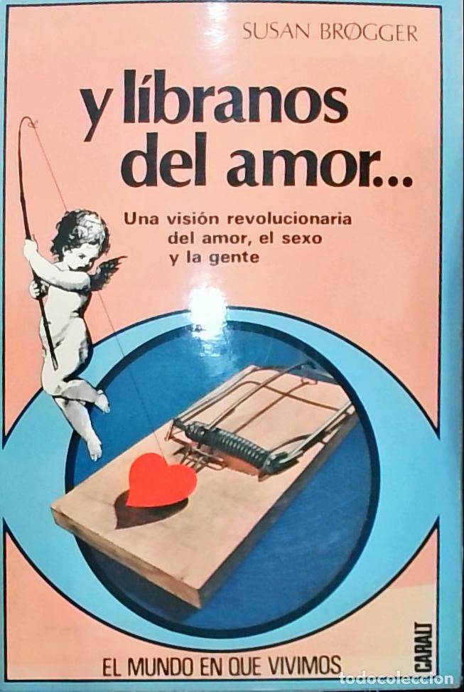 B&uuml;cher: Y l&iacute;branos del amor... (Una visi&oacute;n revolucionaria del amor, el sexo y la gente) - Susan Br&oslash;gger: