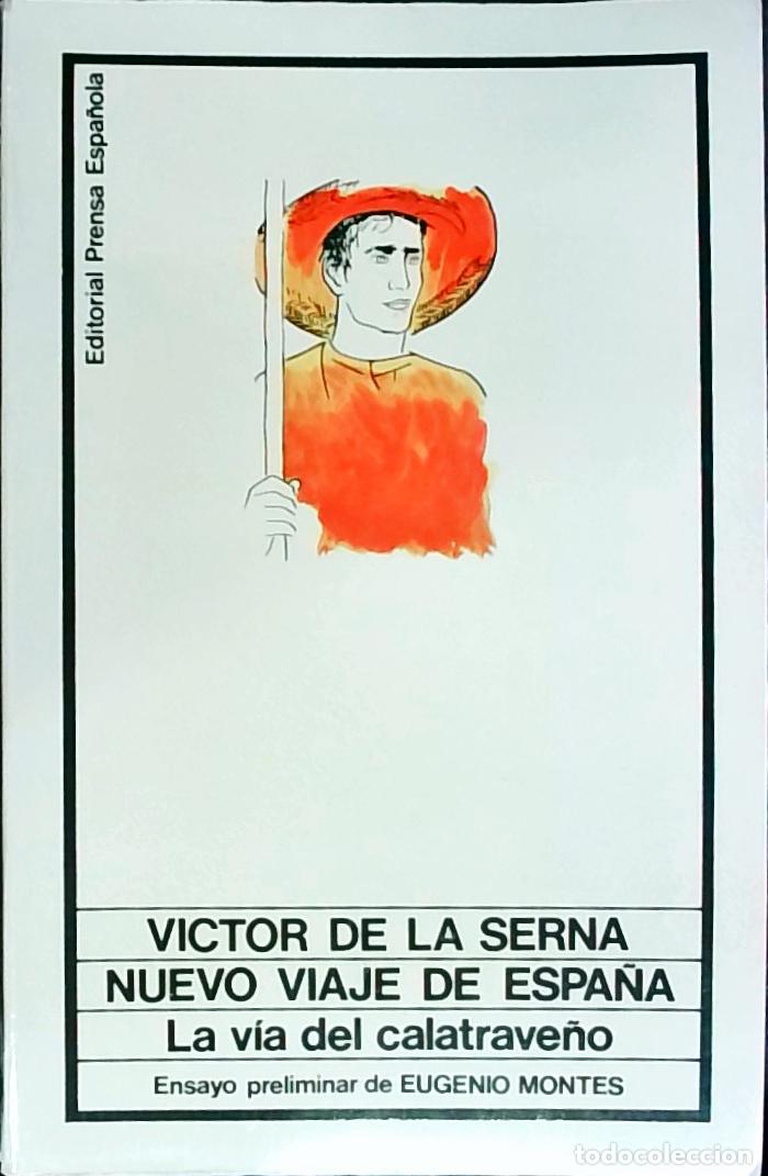B&uuml;cher: Nuevo viaje de Espa&ntilde;a. La v&iacute;a del calatrave&ntilde;o - V&iacute;ctor de la Serna: