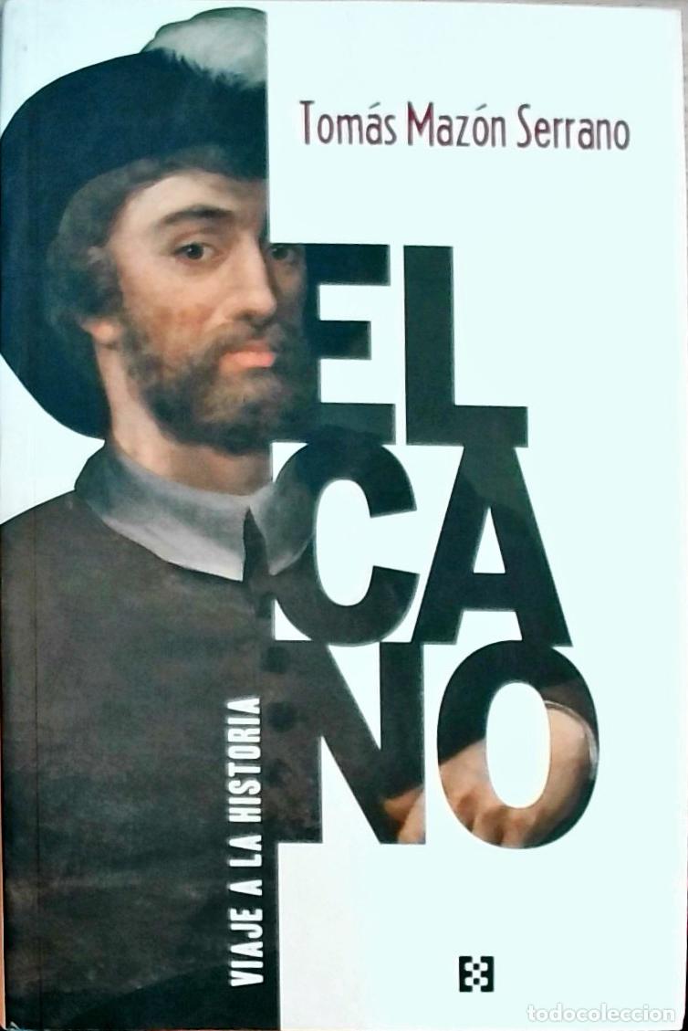 B&uuml;cher: Elcano, viaje a la historia - Tom&aacute;s Maz&oacute;n Serrano: