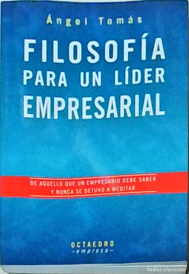 B&uuml;cher: Filosof&iacute;a para un l&iacute;der empresarial. Con dedicatoria aut&oacute;grafa - TOM&aacute;S, Angel: