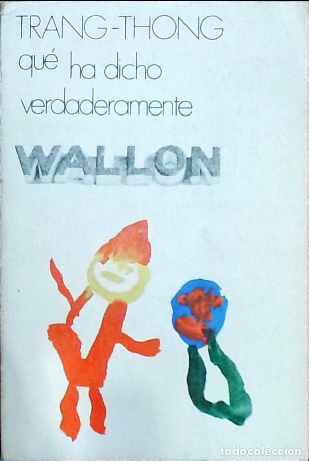 Libros: Qu&eacute; ha dicho verdaderamente Wallon - Trang Thong: - Foto 1