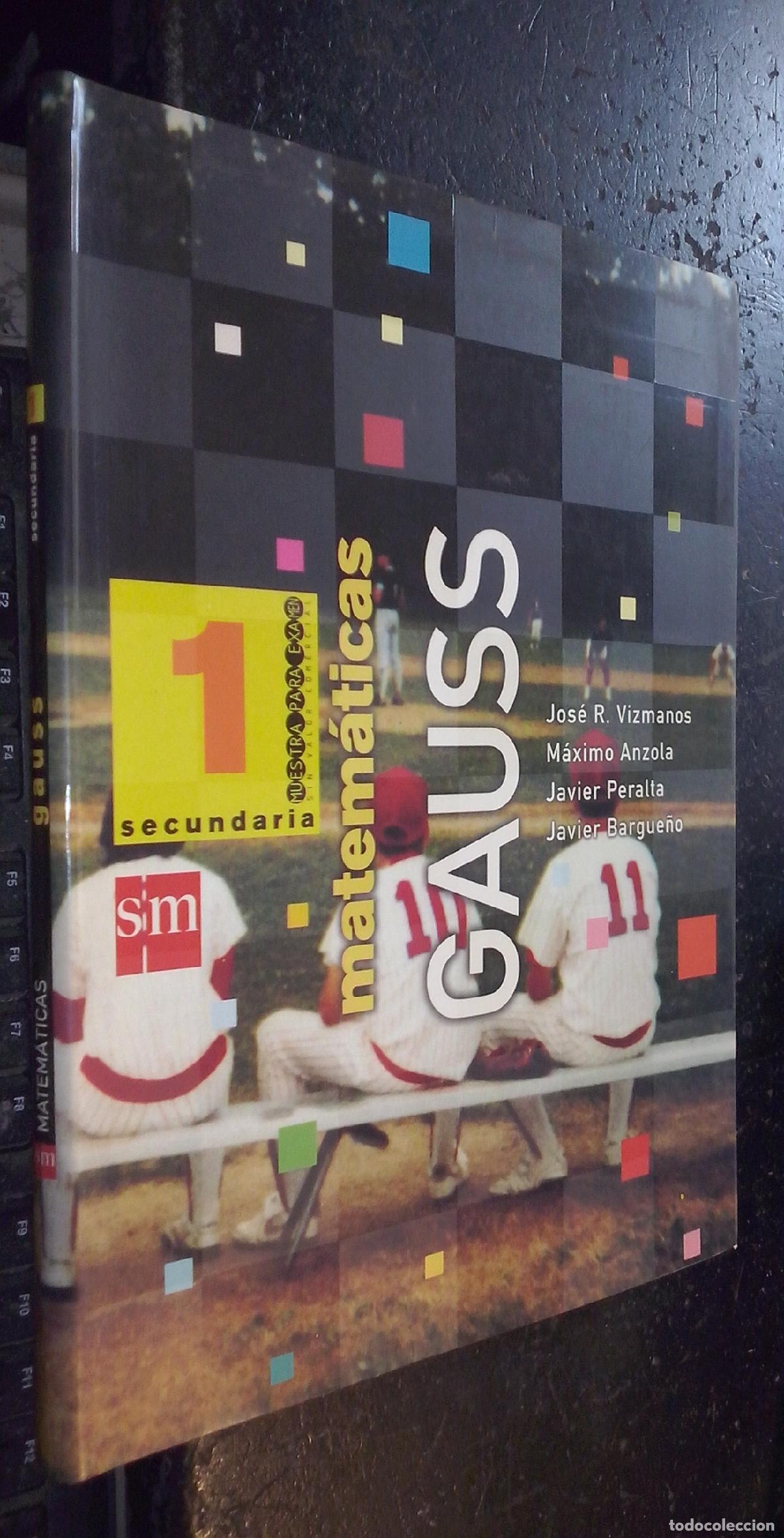 Livres: Matem&aacute;ticas Gauss. 1&ordm; secundaria - VIZMANOS, Jos&eacute; R.; ANZOLA, M&aacute;ximo; PERALTA, Javier y BARGUE&Ntilde;O, Ja