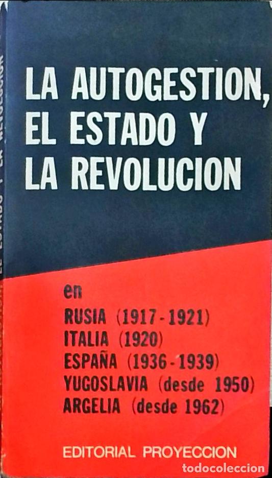 Livres: La autogesti&oacute;n, el Estado y la Revoluci&oacute;n en Rusia 1917 - 1921; Italia 1920; Espa&ntilde;a 1936 - 1939; Yug