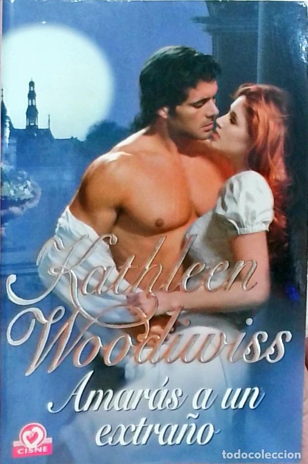 Libros: Amar&aacute;s a un extra&ntilde;o - Woodiwiss, Kathleen: - Foto 1